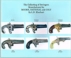 THE COLLECTING OF DERINGERS MANUFACTURED BY MOORE, NATIONAL AND COLT